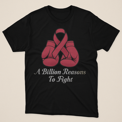Billion Reasons Awareness Tee