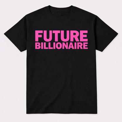 Future Billionaire T-Shirt