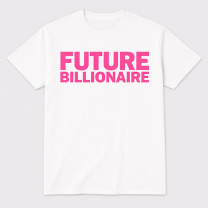 Future Billionaire T-Shirt