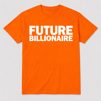 Future Billionaire T-Shirt